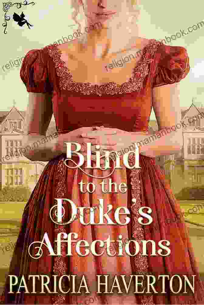 Blind To The Duke's Affections Book Cover Blind To The Duke S Affections: A Historical Regency Romance Novel