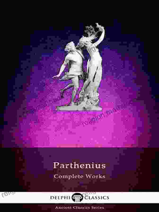 Delphi Complete Works Of Parthenius Illustrated Book Cover Delphi Complete Works Of Parthenius (Illustrated)