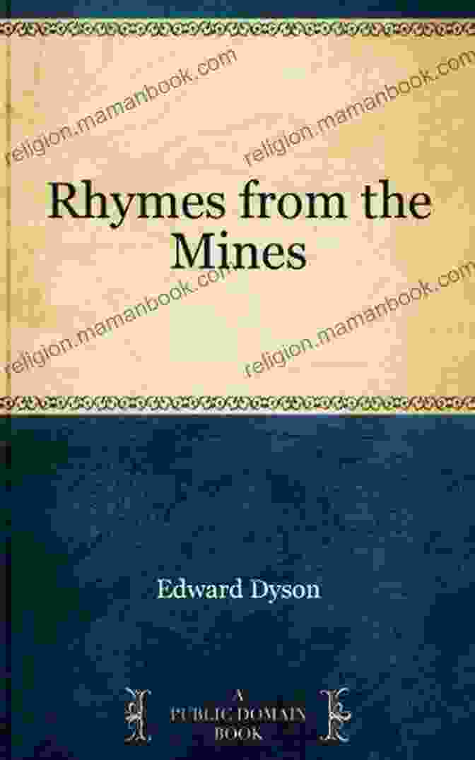 Edward Dyson, Author Of Rhymes From The Mines Rhymes From The Mines Edward Dyson
