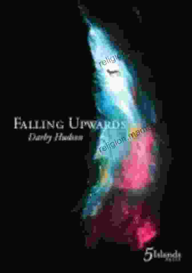Falling Upwards Book Cover By Darby Hudson Falling Upwards Darby Hudson