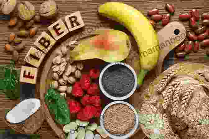Image Of A Variety Of Fiber Rich Foods Eat Complete: The 21 Nutrients That Fuel Brainpower Boost Weight Loss And Transform Your Health