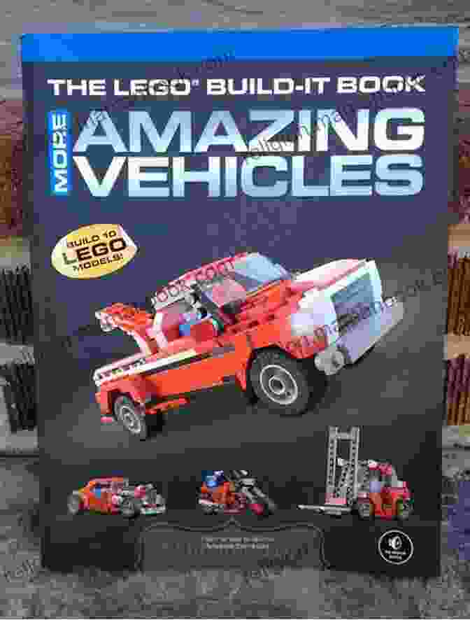 LEGO Build It Vol Amazing Vehicles: A World Of Construction Possibilities The LEGO Build It Vol 1: Amazing Vehicles