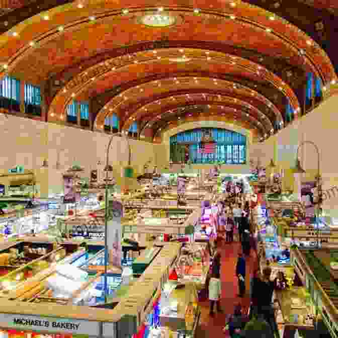 The Bustling Atmosphere Of West Side Market, A Culinary Destination In Cleveland. Ten Things To Do In Cleveland A Great City On A Great Lake