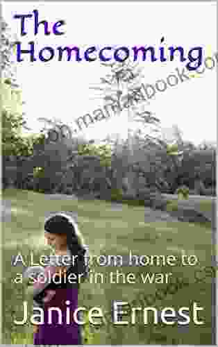 The Homecoming: A Letter From Home To A Soldier In The War