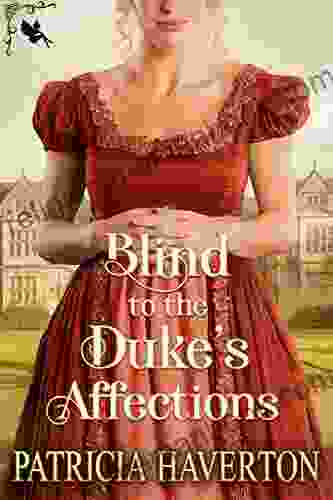 Blind To The Duke S Affections: A Historical Regency Romance Novel