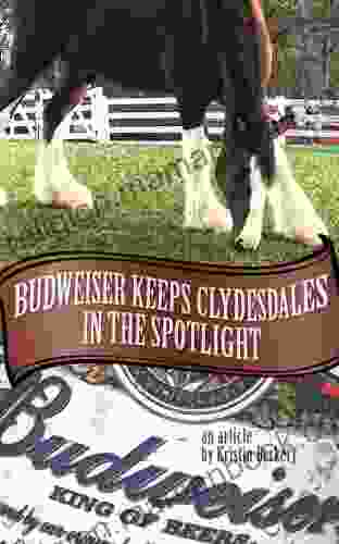 Budweiser Keeps Clydesdales In The Spotlight