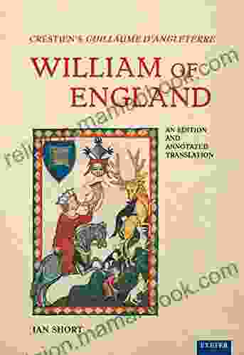 Crestiens Guillaume DAngleterre / William Of England: An Edition And Annotated Translation