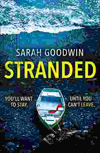 Stranded: A Completely Unputdownable Psychological Thriller With A Jaw Dropping Twist: Escape With The Most Twisty Thriller Of The Year