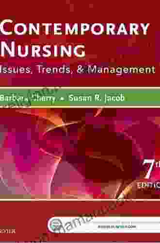 Contemporary Nursing E Book: Issues Trends Management