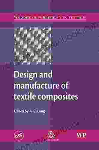 Design And Manufacture Of Textile Composites (Woodhead Publishing In Textiles)