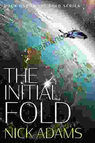 The Initial Fold: A First Contact Space Opera Adventure (The Fold 1)