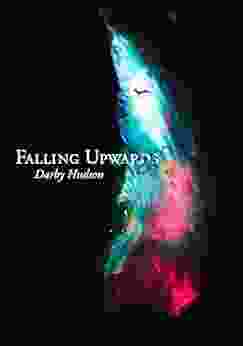Falling Upwards Darby Hudson