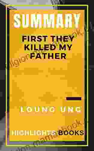 SUMMARY First They Killed My Father Loung Ung Ebooks Save Money And Time Reading Summaries Highlights And Key Concepts
