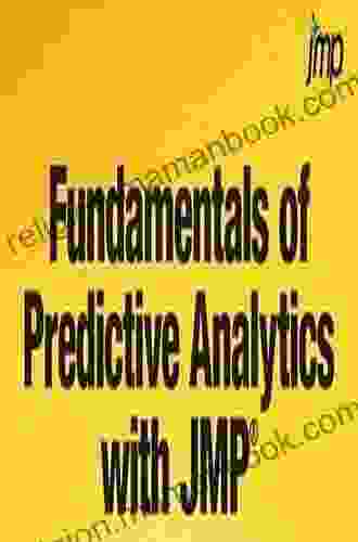 Fundamentals Of Predictive Analytics With JMP Second Edition