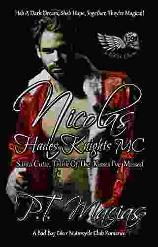 Nicolas Santa Cutie Think Of The Kisses I Ve Missed : He S A Dark Dream She S Hope Together They Re Magical (Hades Knights MC NorCal Chapter A Bad Boy Bikers Motorcycle Club Romance 1)