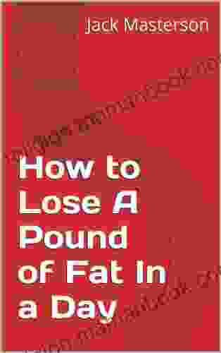 How To Lose A Pound Of Fat In A Day