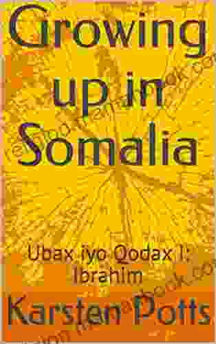 Growing Up In Somalia: Ubax Iyo Qodax I: Ibrahim (Qodax Iyo Ubax 1)