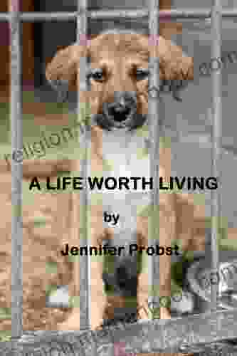 A Life Worth Living Jennifer Probst