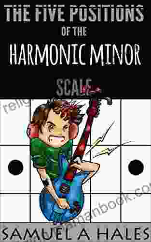 The Five Positions Of The Harmonic Minor Scale