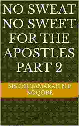 No Sweat No Sweet For The Apostles Part 2