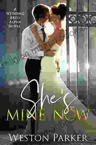 She S Mine Now (A Wedding Bells Alpha Novel 2)