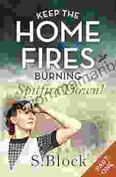Keep The Home Fires Burning: Part One: Spitfire Down (Keep The Home Fires Burning 1)