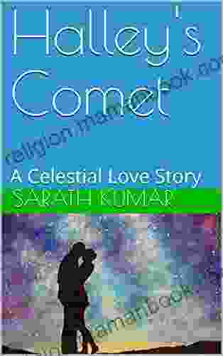 Halley S Comet: A Celestial Love Story