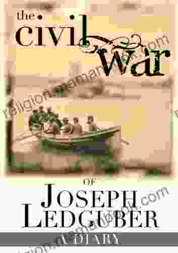 The Civil War Of Joseph Ledguber: A Diary