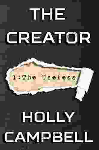 The Creator: Episode 1: The Useless (The Creator Series)