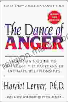 The Dance Of Anger: A Woman S Guide To Changing The Patterns Of Intimate Relationships