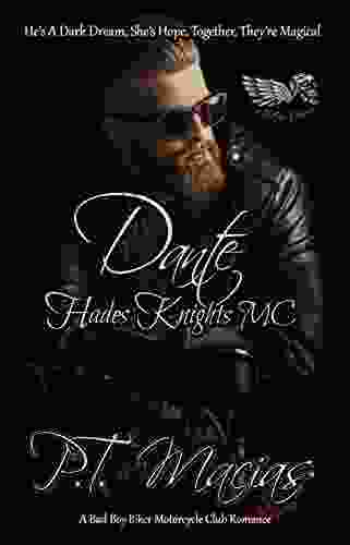 Dante: He S A Dark Dream She S Hope Together They Re Magical (Hades Knights MC NorCal Chapter A Bad Boy Bikers Motorcycle Club Romance 4)