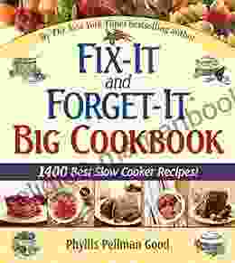 Fix It And Forget It Big Cookbook: 1400 Best Slow Cooker Recipes