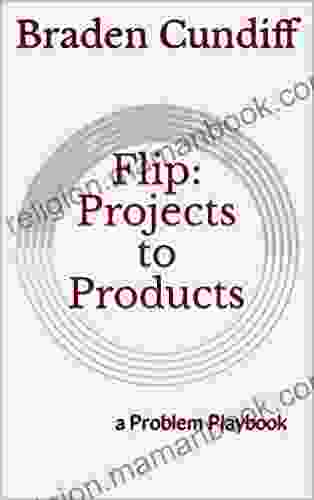 Flip: Projects To Products: A Problem Playbook