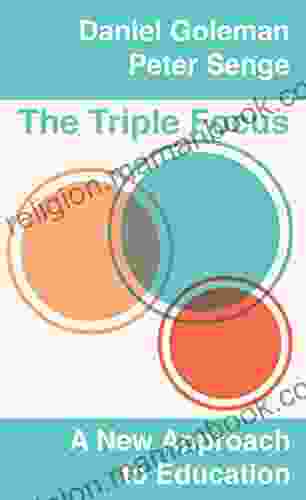 The Triple Focus: A New Approach To Education