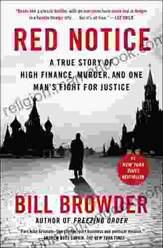 Red Notice: A True Story Of High Finance Murder And One Man S Fight For Justice