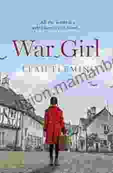 War Girl: A Heartfelt WWII Tale Of Love Loss And Hope