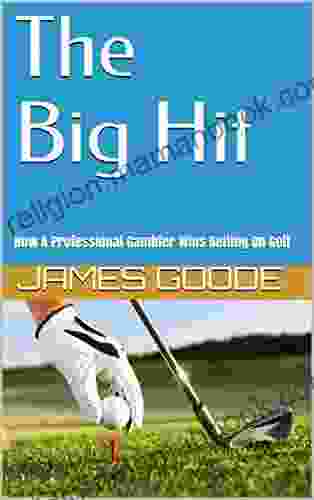 The Big Hit: How A Professional Gambler Wins Betting On Golf