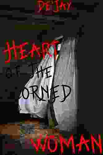 The Heart Of The Scorned Woman