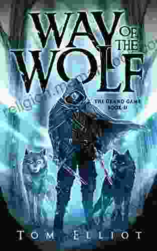 Way Of The Wolf The Grand Game 2: A Dark Fantasy LitRPG Adventure